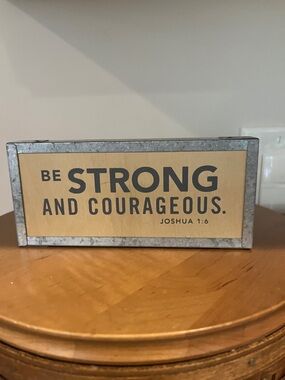 Be Strong and Courageous Decorative Sign - Neutral Wood and Galvanized Frame